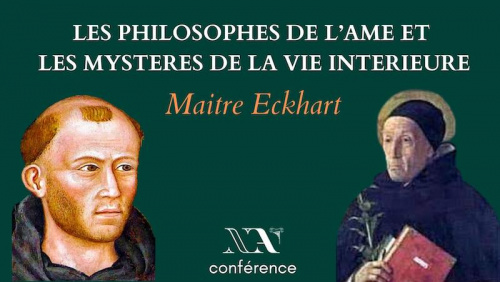 Maître Eckhart, philosophe de l'âme et des mystères de la vie intérieure