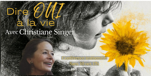 Conférence : Dire OUI à la vie avec Christiane Singer 