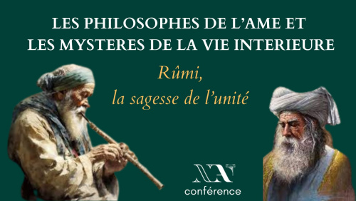 Rûmi et la sagesse de l’unité - Conférence