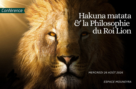 Conférence : Hakuna Matata - et la philosophie du roi lion