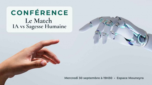 Conférence - Le Match : L’Intelligence Artificielle,vs conscience humaine
