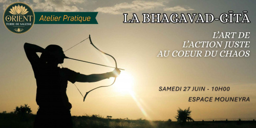 La Bhagavad-Gîtâ - Atelier de pratiques