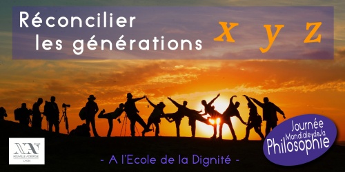 Réconcilier les générations X Y Z dans la dignité - Conférence - Journée mondiale de la Philosophie