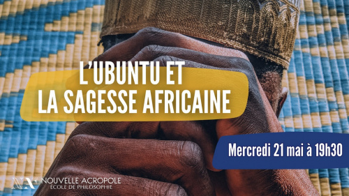 ATELIER PHILOSOPHIQUE : L’Ubuntu et la sagesse africaine